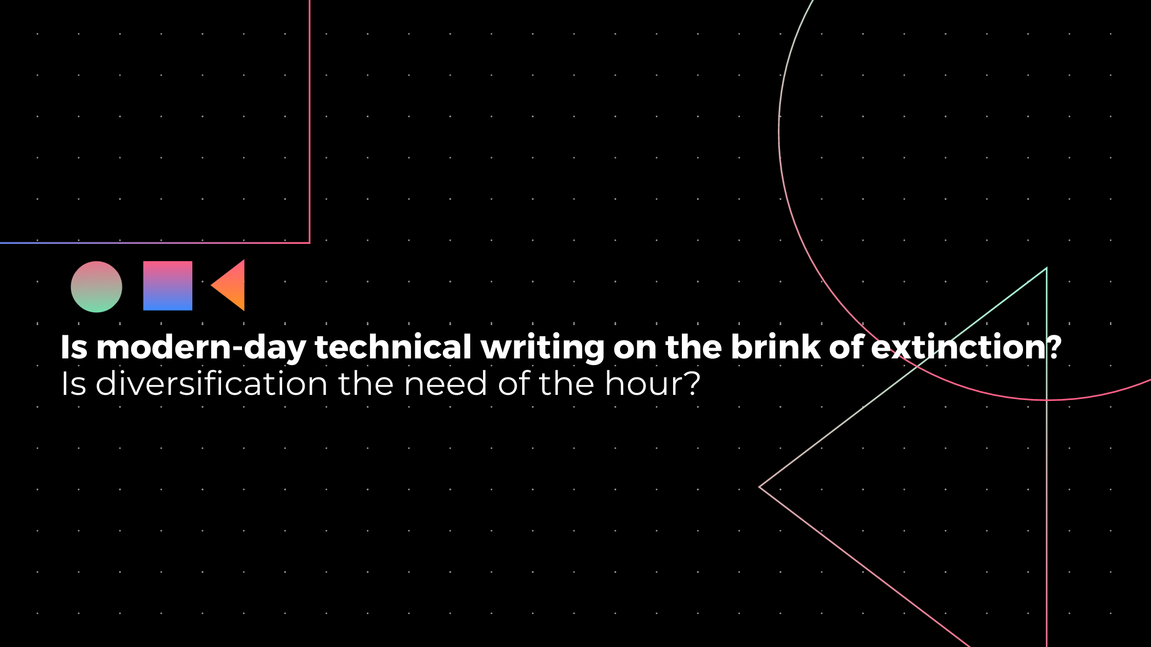 Envision a World of Robotic Creativity :&nbspIs technical writing on the brink of extinction?